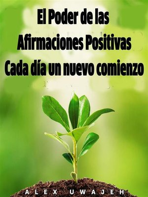 cover image of El Poder De Las Afirmaciones Positivas--Cada Día Un Nuevo Comienzo
